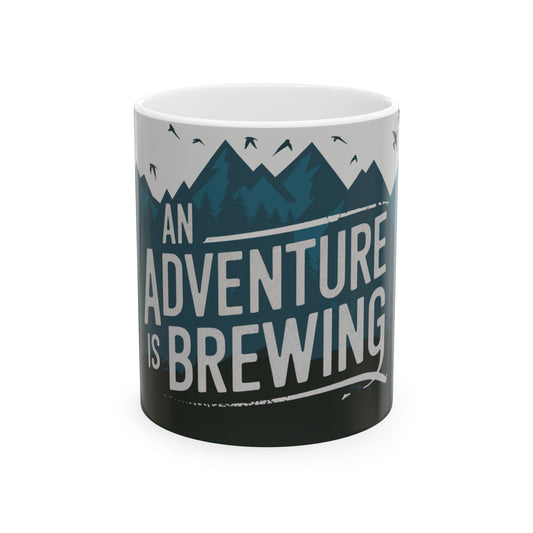 "An Adventure is Brewing" Ceramic Mug, (11oz, 15oz)