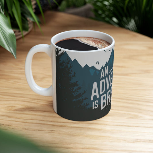 "An Adventure is Brewing" Ceramic Mug, (11oz, 15oz)